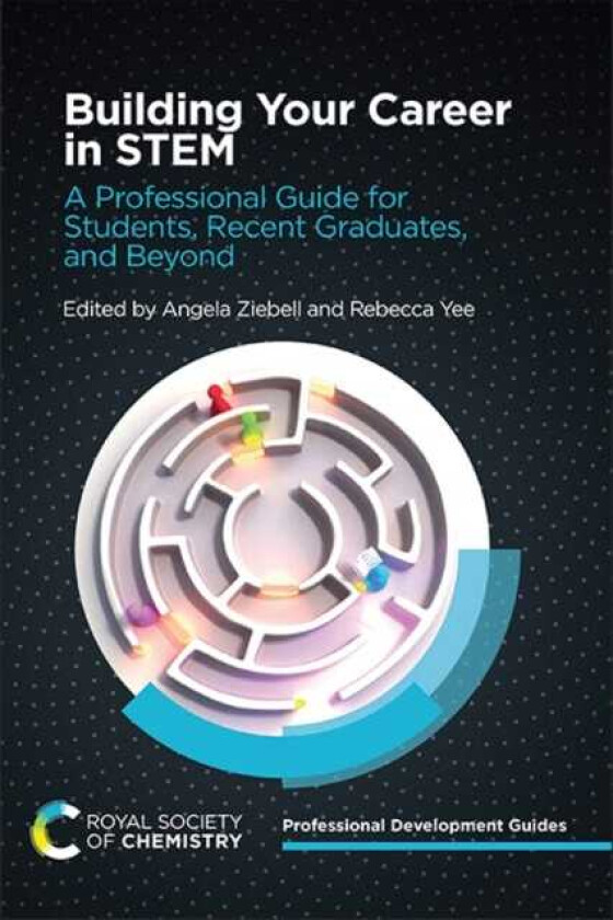 Building Your Career in STEM A Professional Guide for Students, Recent Graduates, and Beyond