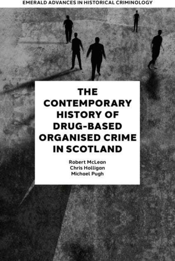 The Contemporary History of DrugBased Organised Crime in Scotland