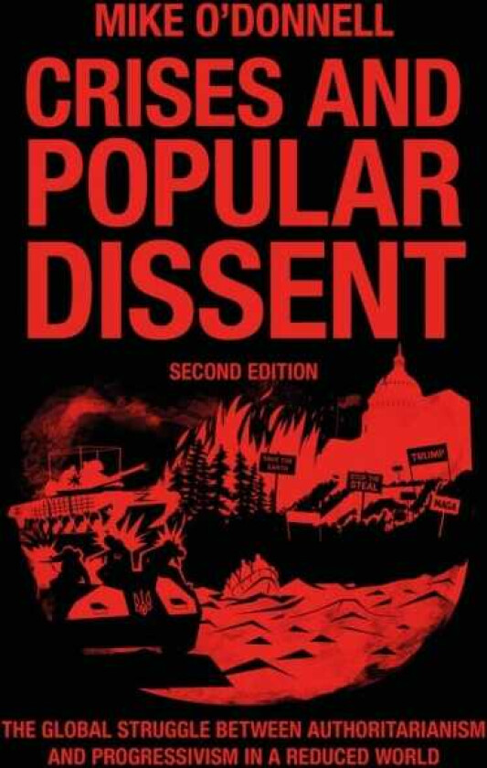 Crises and Popular Dissent Liberal Democracy and the Authoritarian and Populist Challenge