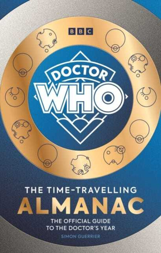 Doctor Who: The TimeTravelling Almanac  The Official Guide to the Doctor’s Year