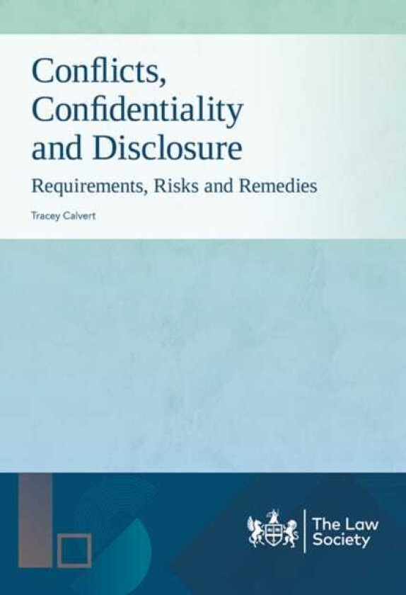 Conflicts, Confidentiality and Disclosure Requirements, Risks and Remedies