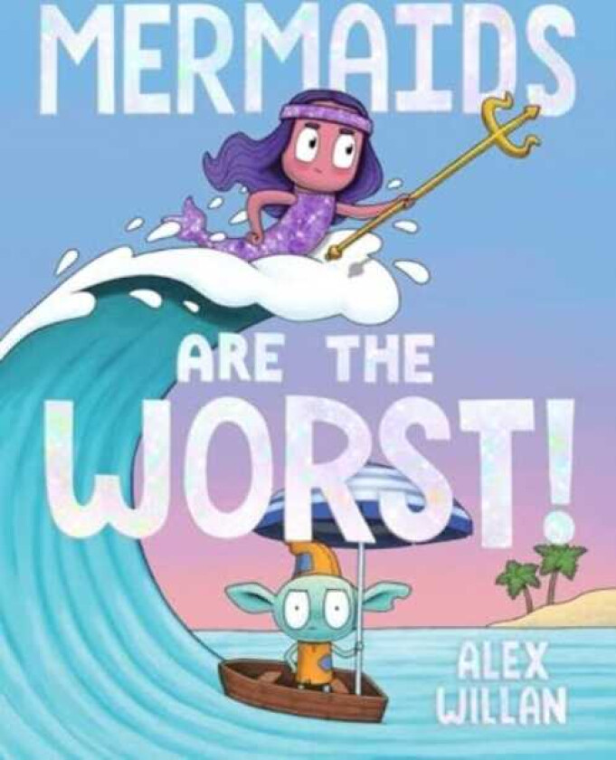 Mermaids Are the Worst!