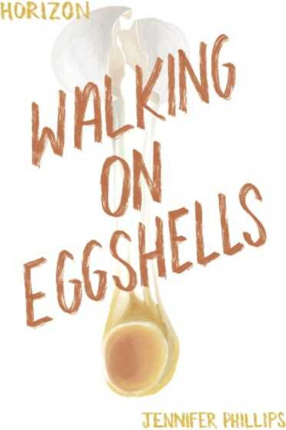 Walking on Eggshells