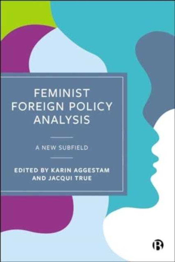 Feminist Foreign Policy Analysis A New Subfield