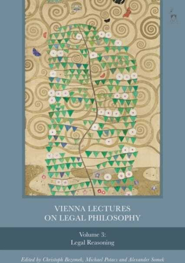 Vienna Lectures on Legal Philosophy, Volume 3 Legal Reasoning