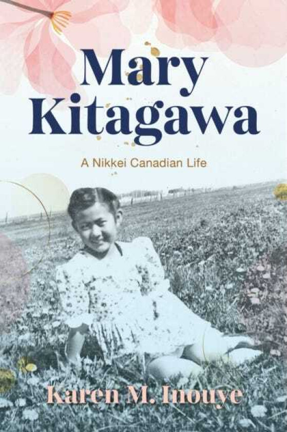 Mary Kitagawa  A Nikkei Canadian Life