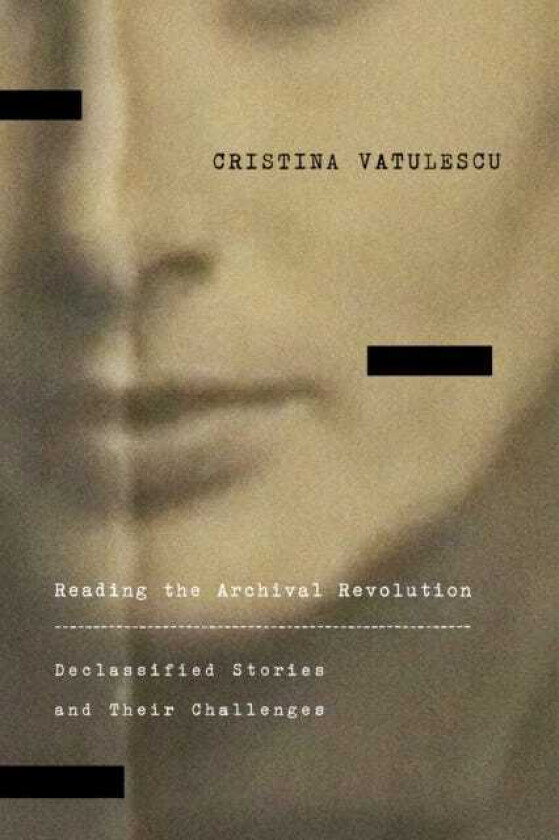Reading the Archival Revolution Declassified Stories and Their Challenges