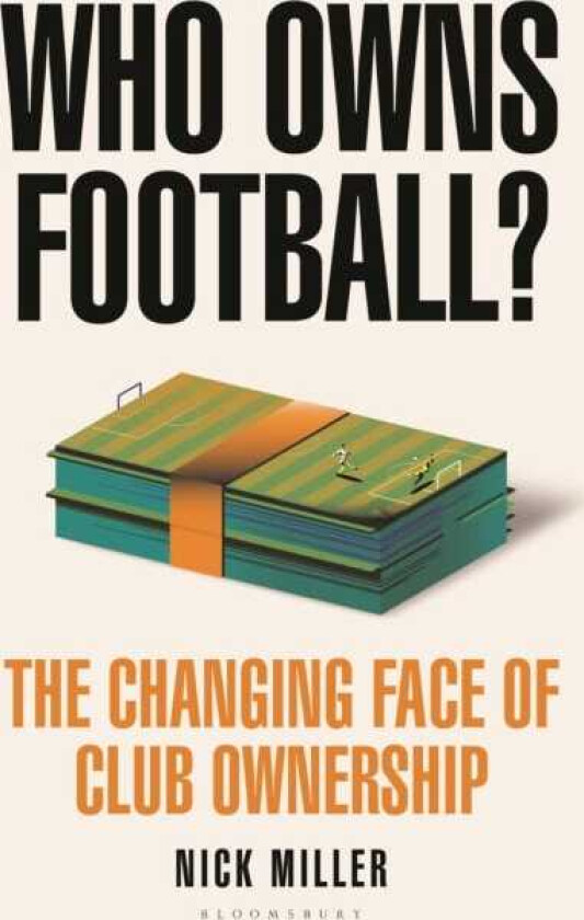 Who Owns Football? The Changing Face of Club Ownership