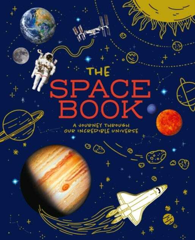 The Space Book A Journey through Our Incredible Universe