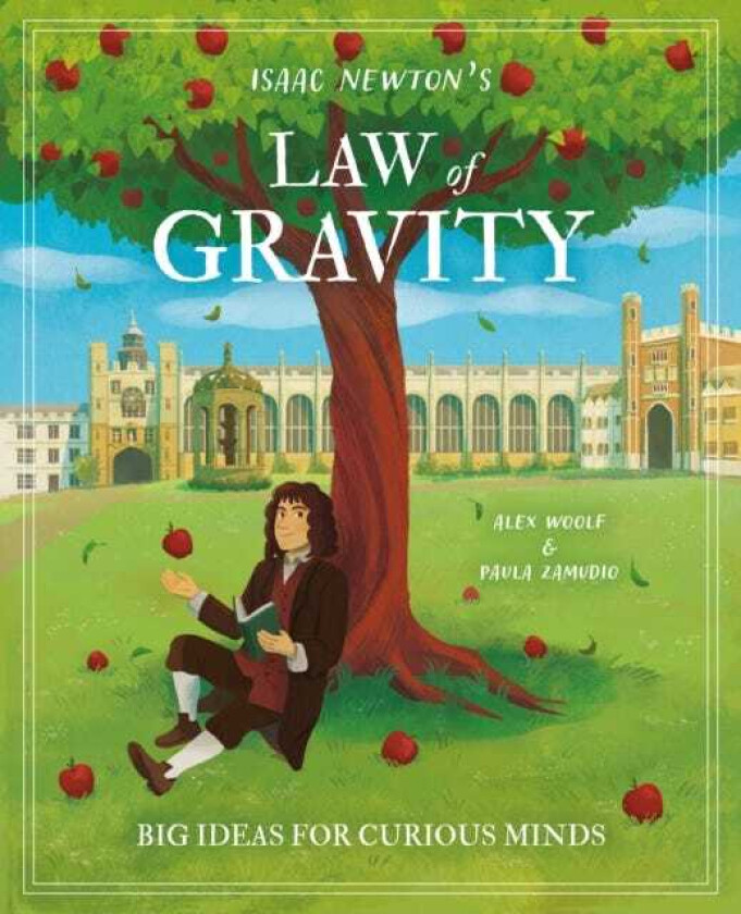 Isaac Newton's Law of Gravity Big Ideas for Curious Minds