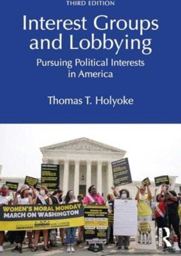 Interest Groups and Lobbying Pursuing Political Interests in America