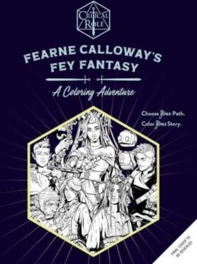 Critical Role: Fearne Calloway's Fey Fantasy A Coloring Adventure