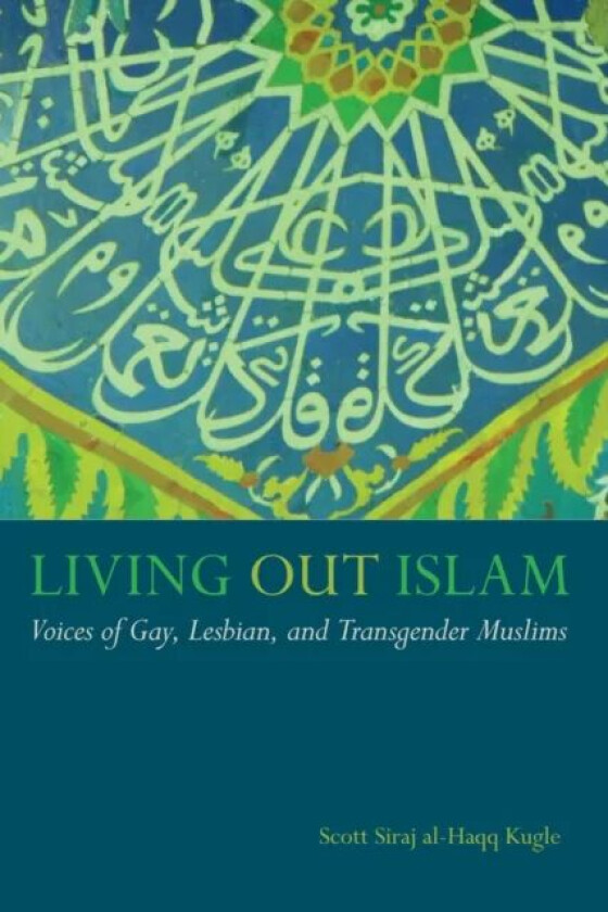 Living Out Islam av Scott Siraj al-Haqq Kugle