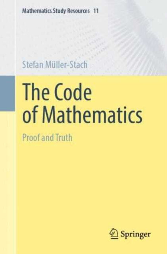 The Code of Mathematics Proof and Truth