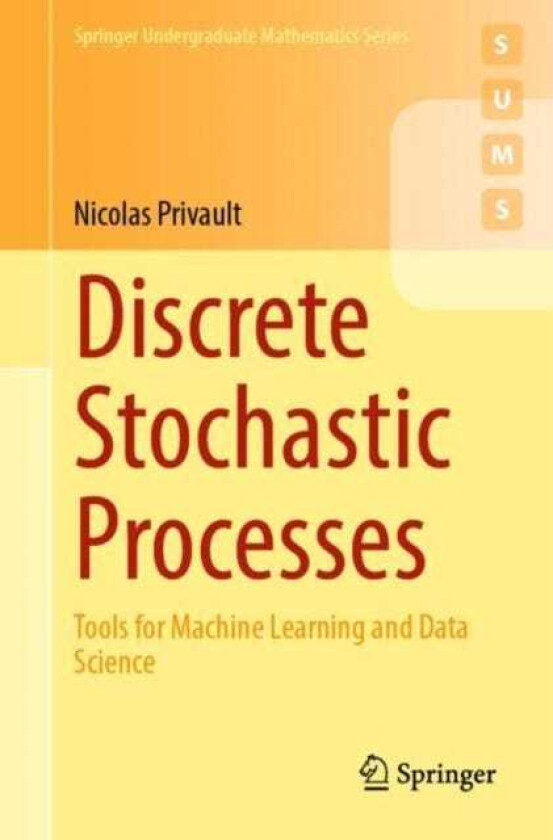 Discrete Stochastic Processes Tools for Machine Learning and Data Science