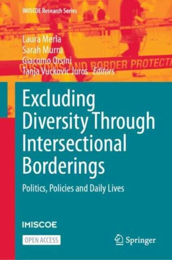 Excluding Diversity Through Intersectional Borderings Politics, Policies and Daily Lives