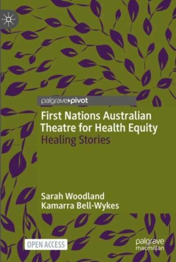 First Nations Australian Theatre for Health Equity  Healing Stories