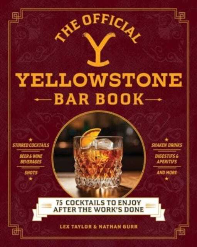 The Official Yellowstone Bar Book 75 Cocktails to Enjoy after the Work's Done