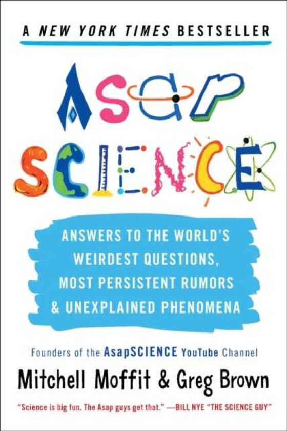 Asapscience Answers to the World's Weirdest Questions, Most Persistent Rumors, and Unexplained Phenomena