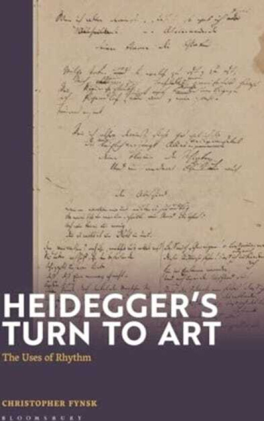 Heidegger's Turn To Art The Uses of Rhythm