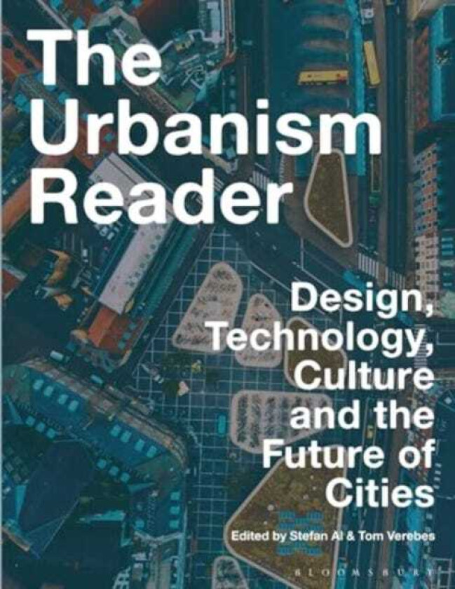 The Urbanism Reader Design, Technology, Culture and the Future of Cities