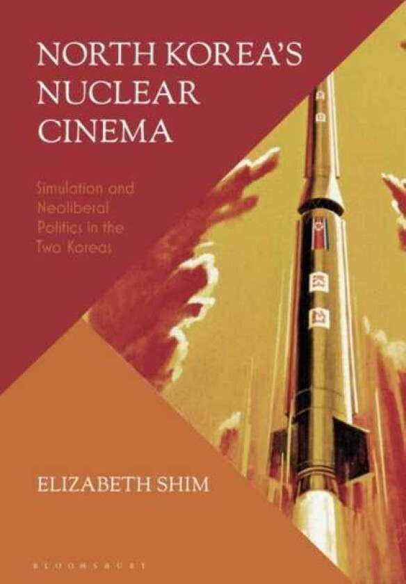 North Korea’s Nuclear Cinema  Simulation and Neoliberal Politics in the Two Koreas