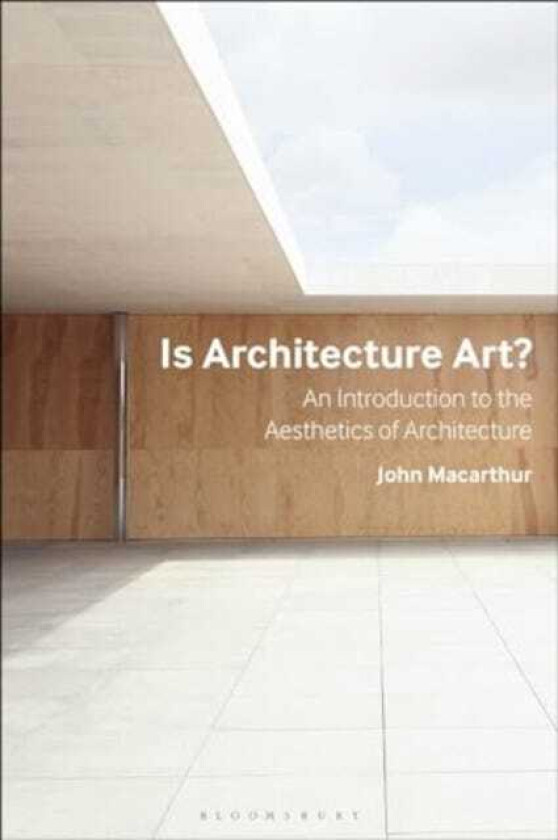 Is Architecture Art? An Introduction to the Aesthetics of Architecture
