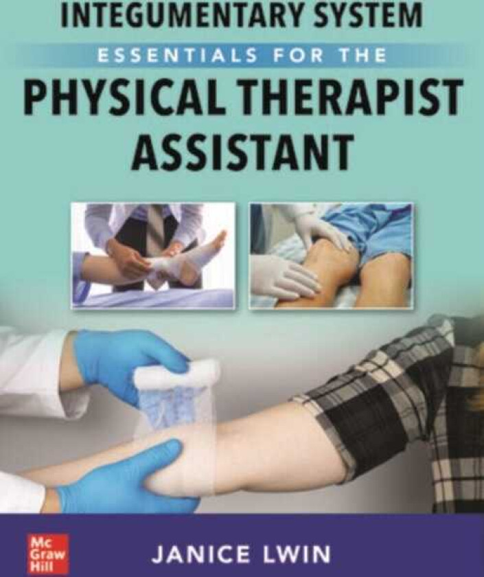 Integumentary System Essentials for the Physical Therapist Assistant