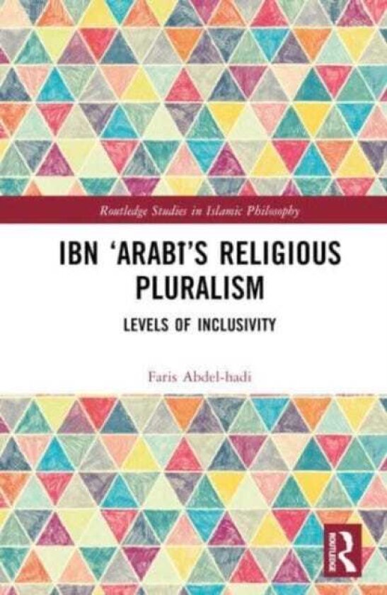 Ibn ‘Arabi’s Religious Pluralism Levels of Inclusivity