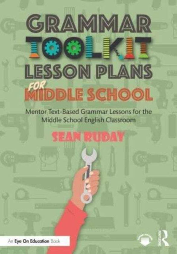 Grammar Toolkit Lesson Plans for Middle School Mentor TextBased Grammar Lessons for the Middle School English Classroom