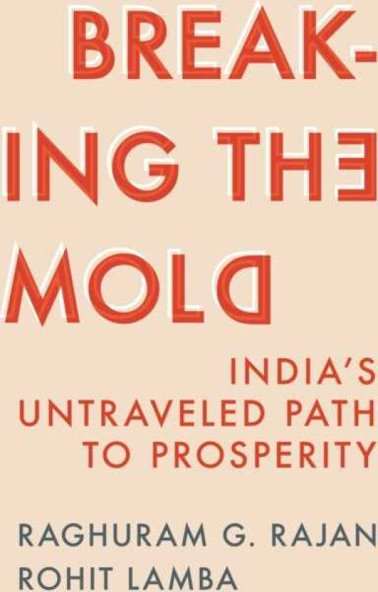 Breaking the Mold India’s Untraveled Path to Prosperity