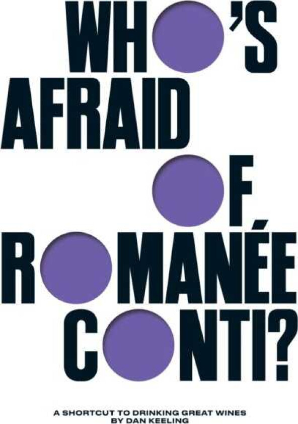 Who's Afraid of RomaneeConti? A Shortcut to Drinking Great Wines