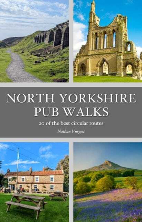 North Yorkshire Pub Walks  20 of the best circular routes