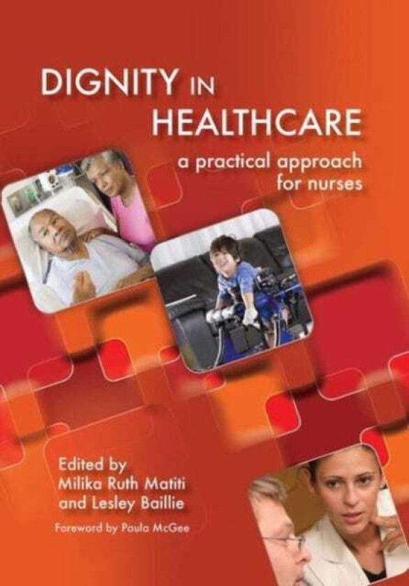 Dignity in Healthcare A Practical Approach for Nurses and Midwives
