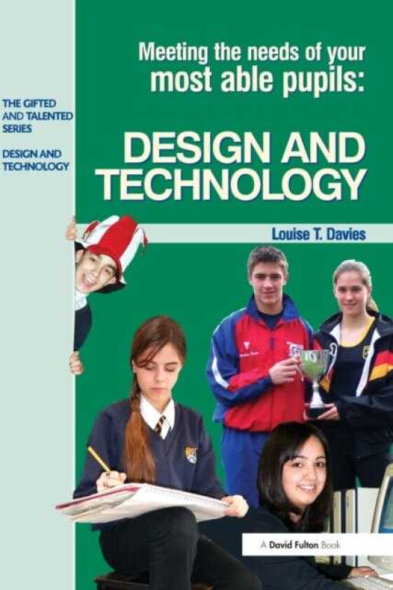 Meeting the Needs of Your Most Able Pupils in Design and Technology