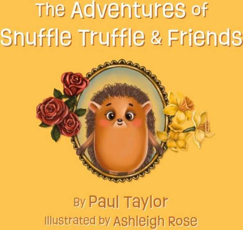 The Adventures of Snuffle Truffle & Friends