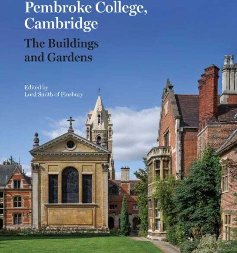 Pembroke College, Cambridge The Buildings and Gardens