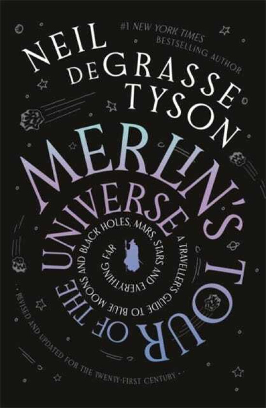 Merlin's Tour of the Universe A Traveller's Guide to Blue Moons and Black Holes, Mars, Stars and Everything Far
