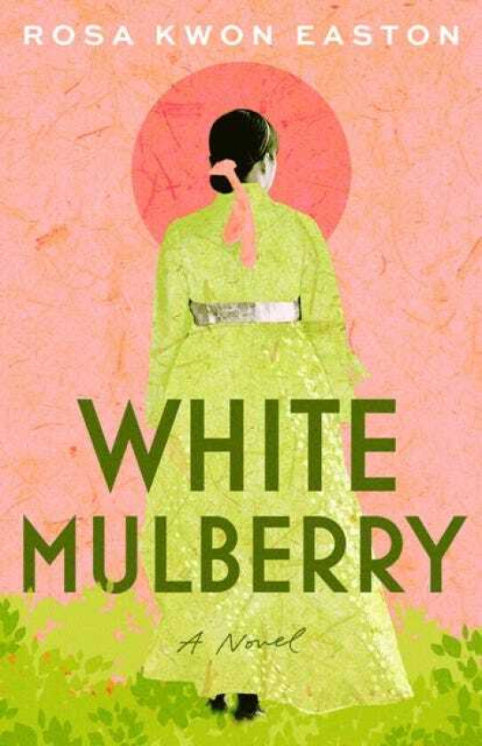 White Mulberry  A Novel