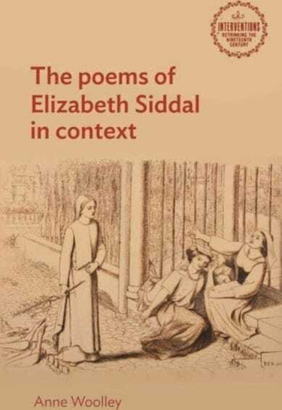 The Poems of Elizabeth Siddal in Context