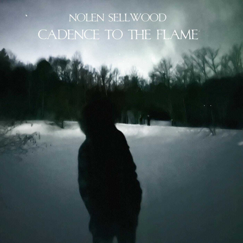 Nolen Sellwood Cadence To The Flame LP/Vinyl