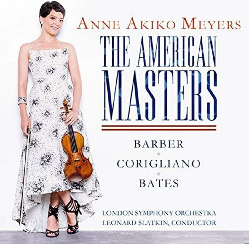 Anne Akiko Meyers, London Symphony Orchestra, Leonard Slatkin The American Masters: Barber Corigliano Bates CD