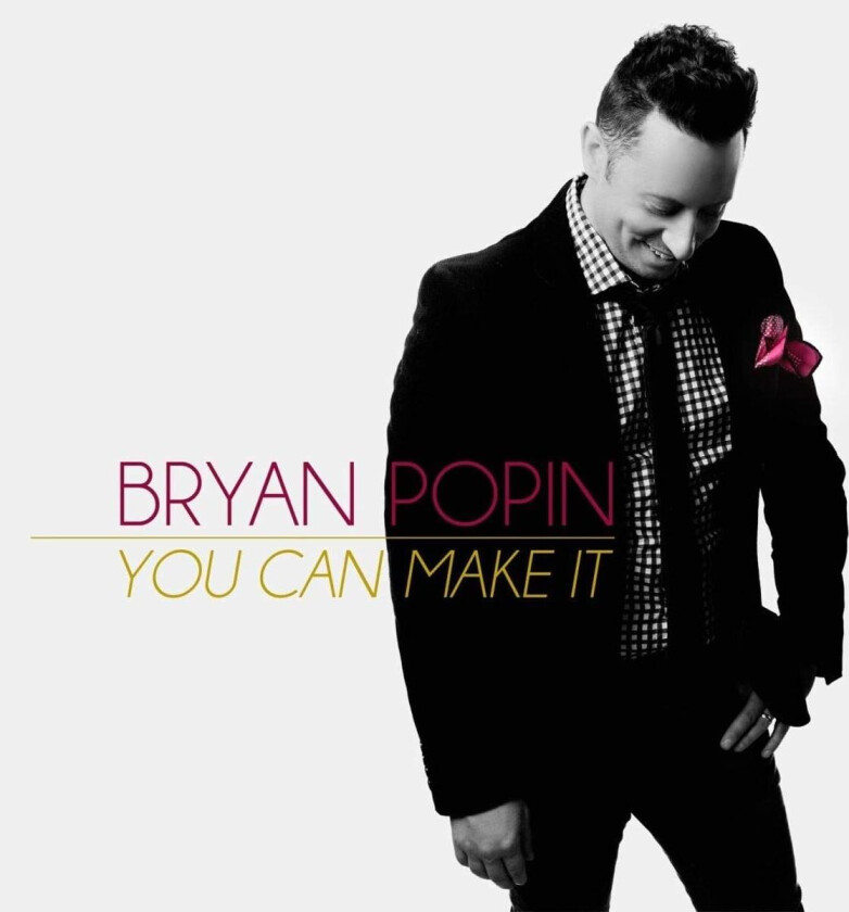 Bryan Popin You Can Make It CD