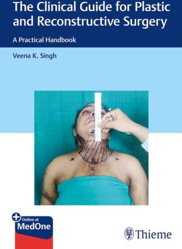 The Clinical Guide for Plastic and Reconstructive Surgery A Practical Handbook