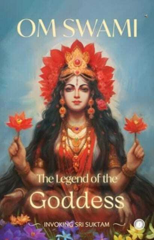 The Legend of the Goddess Invoking Sri Suktam