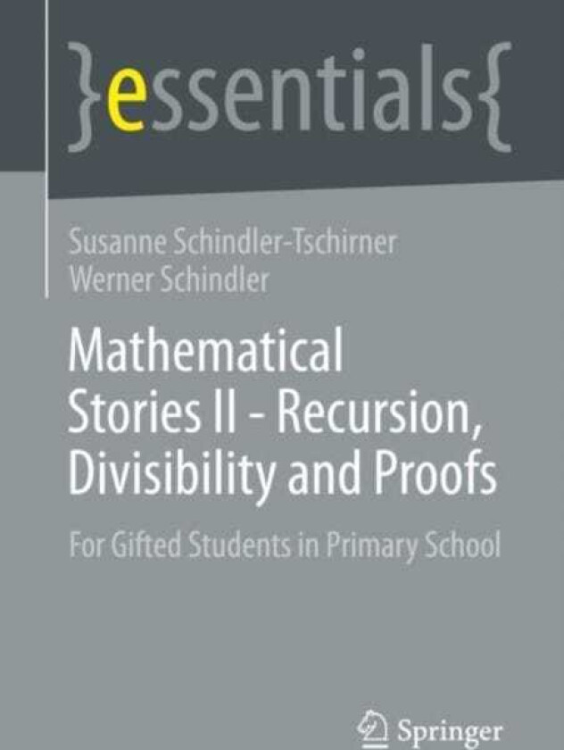 Mathematical Stories II Recursion, Divisibility and Proofs For Gifted Students in Primary School