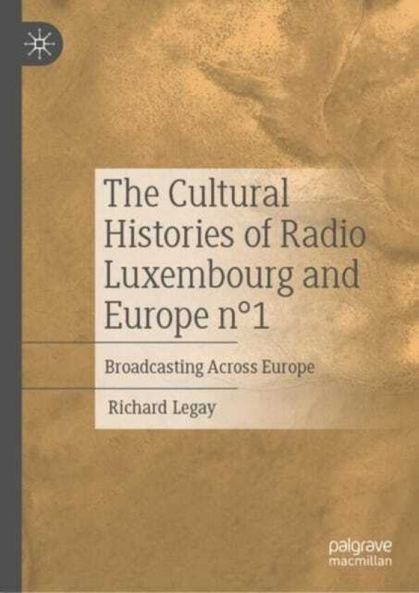 The Cultural Histories of Radio Luxembourg and Europe n°1 Broadcasting Across Europe