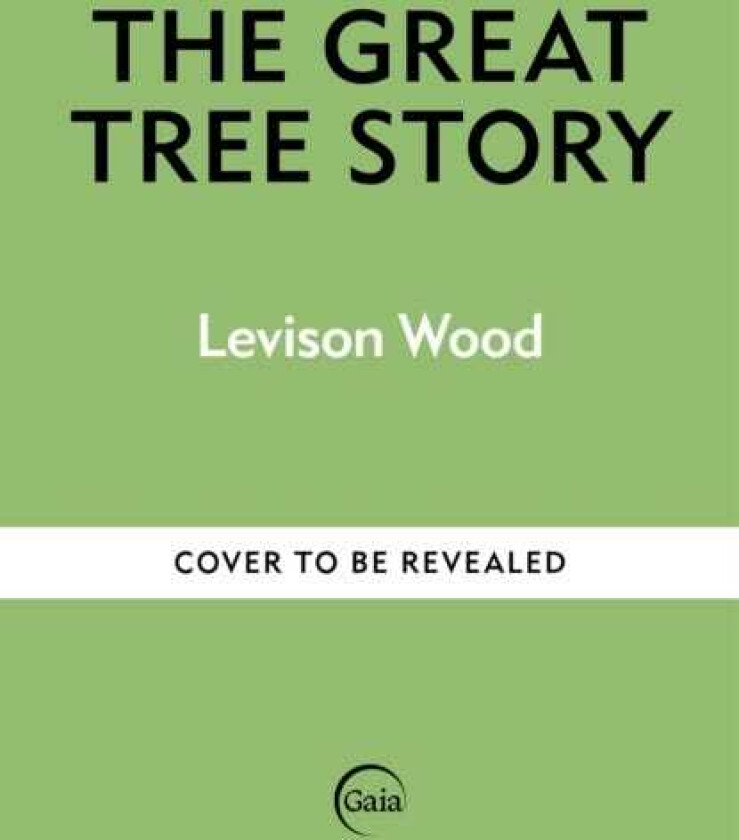 The Great Tree Story How Forests Shaped Our World