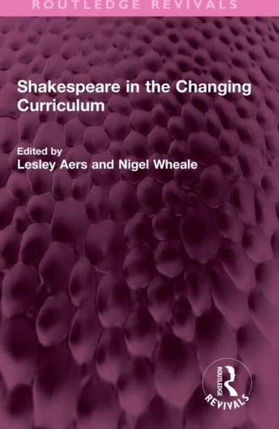 Shakespeare in the Changing Curriculum