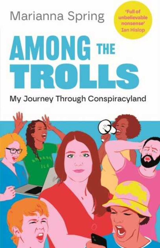 Among the Trolls My Journey Through Conspiracyland